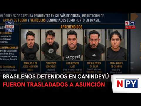 Brasileños detenidos en Canindeyú fueron trasladados a Asunción