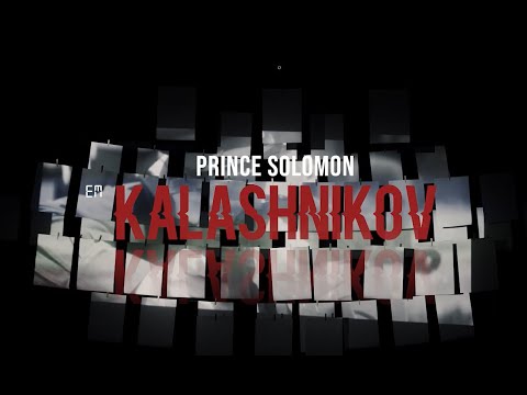 Prince Solomon - KalashniKov (Video Oficial)