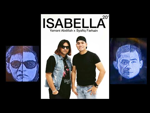 FULL ISABELLA 2020 . SYAFIQ FARHAIN FT. YAMANI ABDILLAH