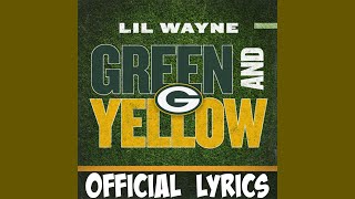 Lil Wayne - Green And Yellow (Green Bay Packers Theme Song) [Official Lyrics]