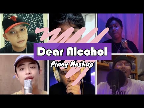 Dear Alcohol - Dax (Pinoy Mashup)