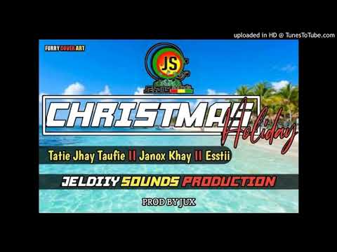 Christmas Holiday 2021- Tatie Jhay Ft Jonax Kay x Esstii ( Jeldiiy Sounds Production)