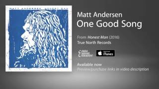 Matt Andersen - One Good Song