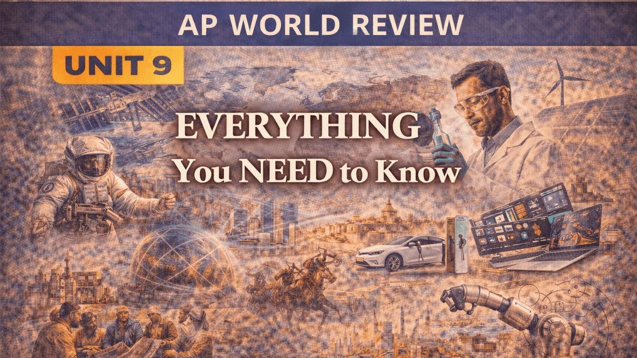AP World Review Unit 9 EVERYTHING You NEED to KNOW