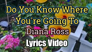 Do You Know Where You&#39;re Going To - Diana Ross (Lyrics Video)