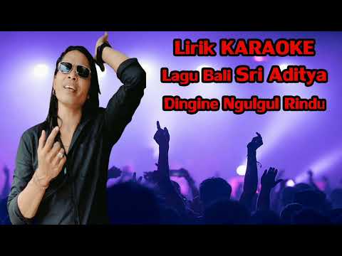 Lirik KARAOKE ||| Dingine Ngulgul Rindu SRI ADITYA