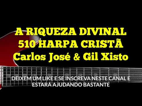A RIQUEZA DIVINAL-510 HARPA CRISTÃ-Carlos José e Gil Xisto