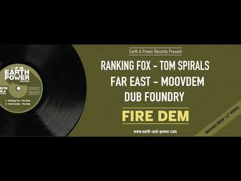 Fire Dem feat. Ranking Fox, Tom Spirals, Far East, MoovDem, Dub Foundry.