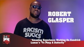 Robert Glasper - Working On Kendrick Lamar's "To Pimp A Butterfly" (247HH Exclusive)