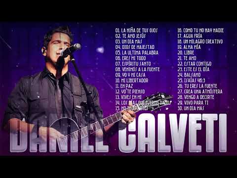 LO MEJOR DE DANIEL CALVETI EN ADORACIÓN - GRANDES ÉXITOS DE ALABANZA Y ADORACIÓN