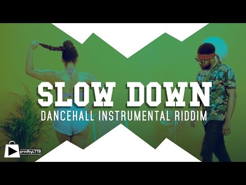 Slow Down Riddim | Dancehall instrumental beat 2017 (prod by LTTB)