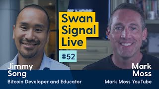Jimmy Song and Mark Moss - Swan Signal Live - A Bitcoin Show - E52