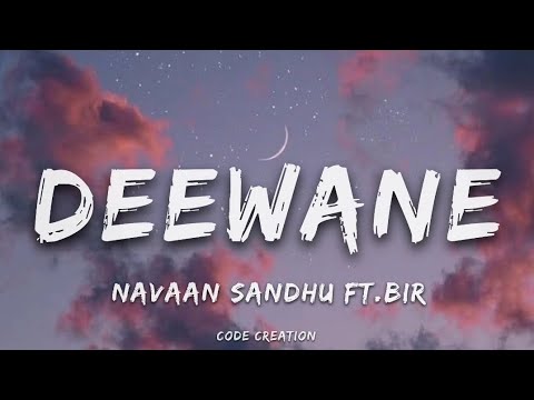 Deewane (Lyrics) - Navaan Sandhu Ft.Bir