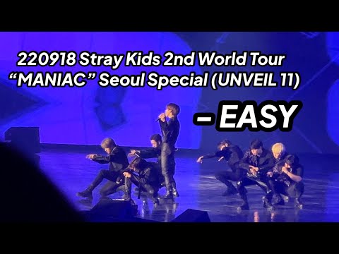 220918 EASY - Stray Kids 2nd World Tour “MANIAC” Seoul Special (UNVEIL 11)