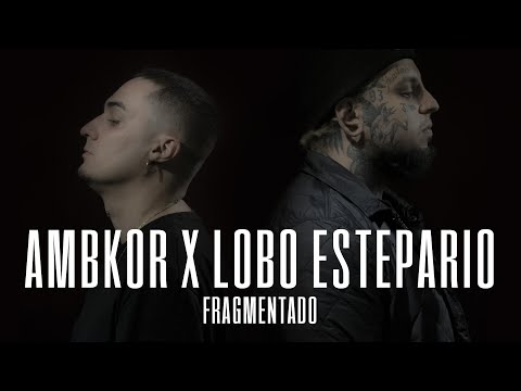 Lobo Estepario ft. Ambkor - Fragmentado