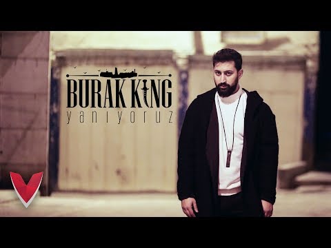 Burak King - Yanıyoruz (Official Video)