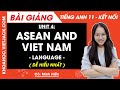 Tiếng Anh lớp 11 Unit 4: ASEAN and Viet Nam - Language - trang 43, 44 | Global success