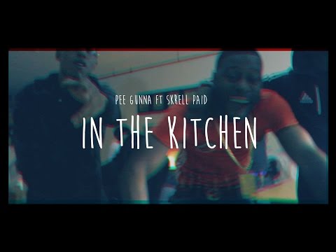 PeeGunna - In The Kitchen Ft Skrell Paid (Music Video)