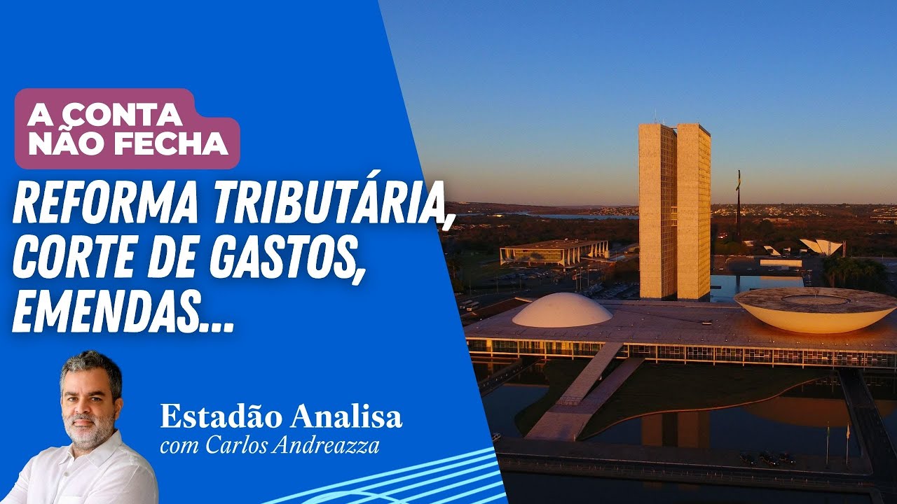 'REFORMA tributária, pacote de CORTE de GASTOS, EMENDAS… Ninguém abre mão do seu'. | Estadão Analisa