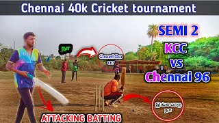 Cricket | Semi 2 | Chennai 96 vs KCC | Best vs Best | 40K Tournament #cricket #vikram #ipl #match