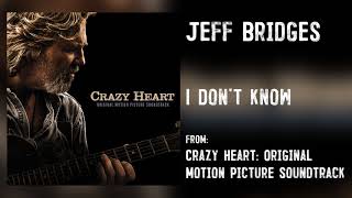 Jeff Bridges - &quot;I Don’t Know&quot; [Audio Only]