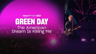 Green Day - The American Dream is Killing Me (Amazon Music Live)