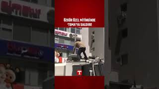 Özgür Özel'in İzmir Mitinginde Polis 'TOMA'sına Saldırı! #Shorts
