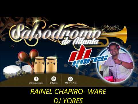 RAINEL CHAPIRO  WARE DJ YORES