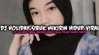 Download lagu DJ SIBUK MIKIRIN HIDUP YANG PENUH TANDA TANYA||DJ HOLIDAY SIBUK MIKIRIN HIDUP||VIRAL TIKTOK mp3