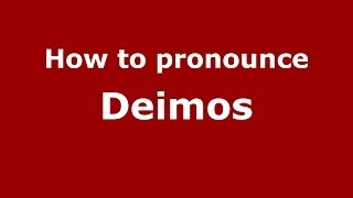 How to pronounce Deimos
