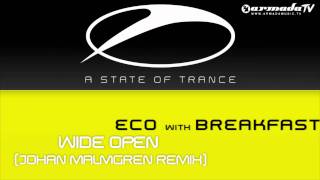 Eco & Breakfast - Wide Open (Johan Malmgren Remix)