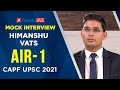 CAPF Topper Himanshu Vats Rank 1 CAPF UPSC 2021 Mock Interview Forum IAS