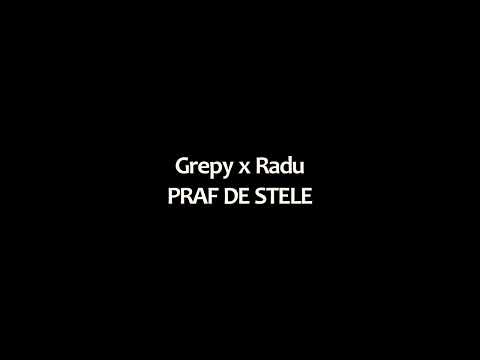 Grepy x Radu - PRAF DE STELE