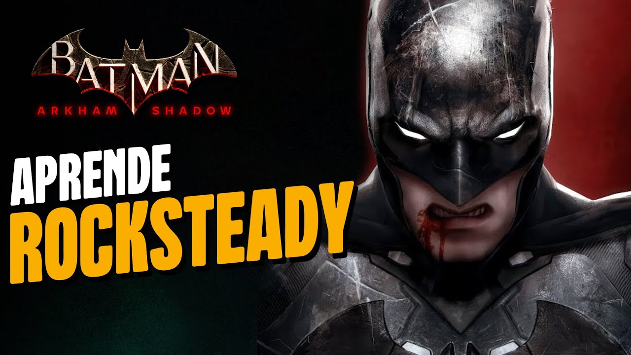 APRENDE ROCKSTEADY! BATMAN ARKHAM SHADOW É ESPETACULAR