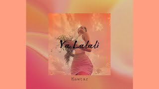 Download lagu Kawtar - Ya Lalali (Sped Up BEST VERSION) mp3