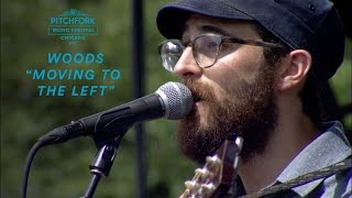 Woods perform &quot;Moving to the Left&quot; | Pitchfork Music Festival 2016