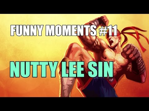 League of Legends: Funny Moments #11 NUTTY LEE SIN