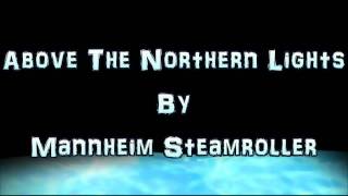 Mannheim Steamroller - Above The Northern Lights