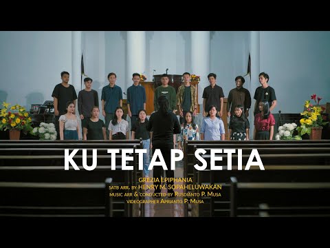 KU TETAP SETIA - Grezia Epiphania (SATB) - Tiatira Choir
