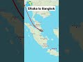 Dhaka To Bangkok Travel Dhaka Bankok Travel Map Tour Tourvideo World