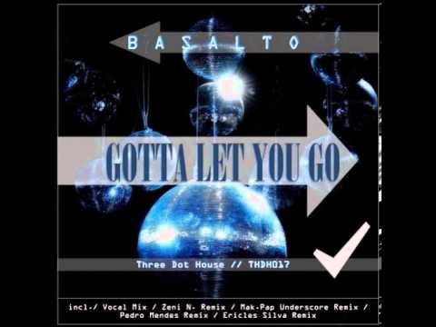 Basalto - Gotta Let You Go (Zeni N Remix)