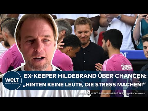 DEUTSCHLAND SPIEL: Ex-Nationaltorwart Timo Hildebrand im Interview - "Gute Chancen" für Nagelsmann