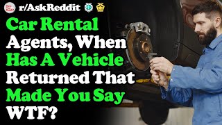 Car Rental Agents, What Horrible Things Have You Found In A Returned Car r/AskReddit