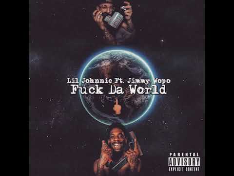 Lil Johnnie x Jimmy Wopo - Fuck Da World (Official Audio)
