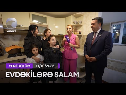 Evdəkilərə Salam - Natiq Dağlarolu  11.10.2025