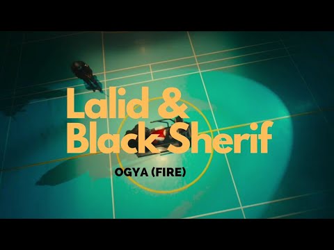 Lalid ft. Black Sherif - Ogya (Music video)