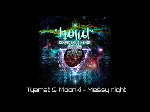 Tyamat & Moonki - Messy night