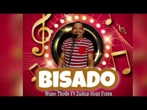 Bisado !!! Nupo Thode Ft Zudup Hopi Forsa  2022