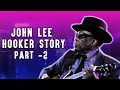 John Lee Hooker Story part 2