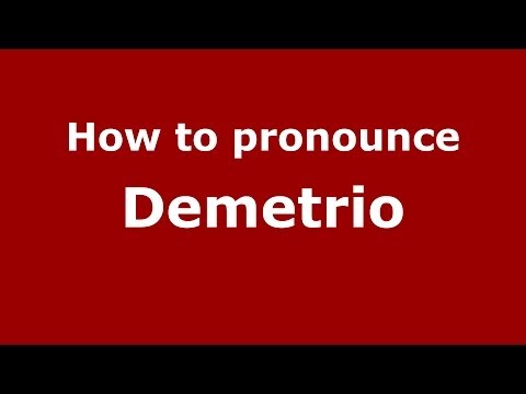 How to pronounce Demetrio